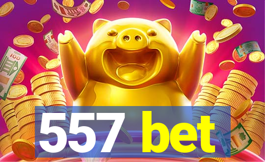 557 bet